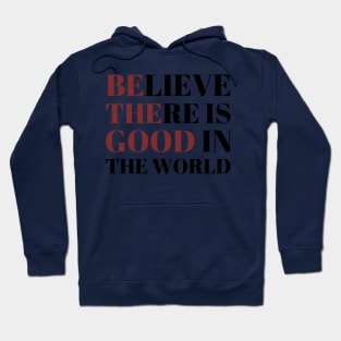 Be The Good In The World Hoodie